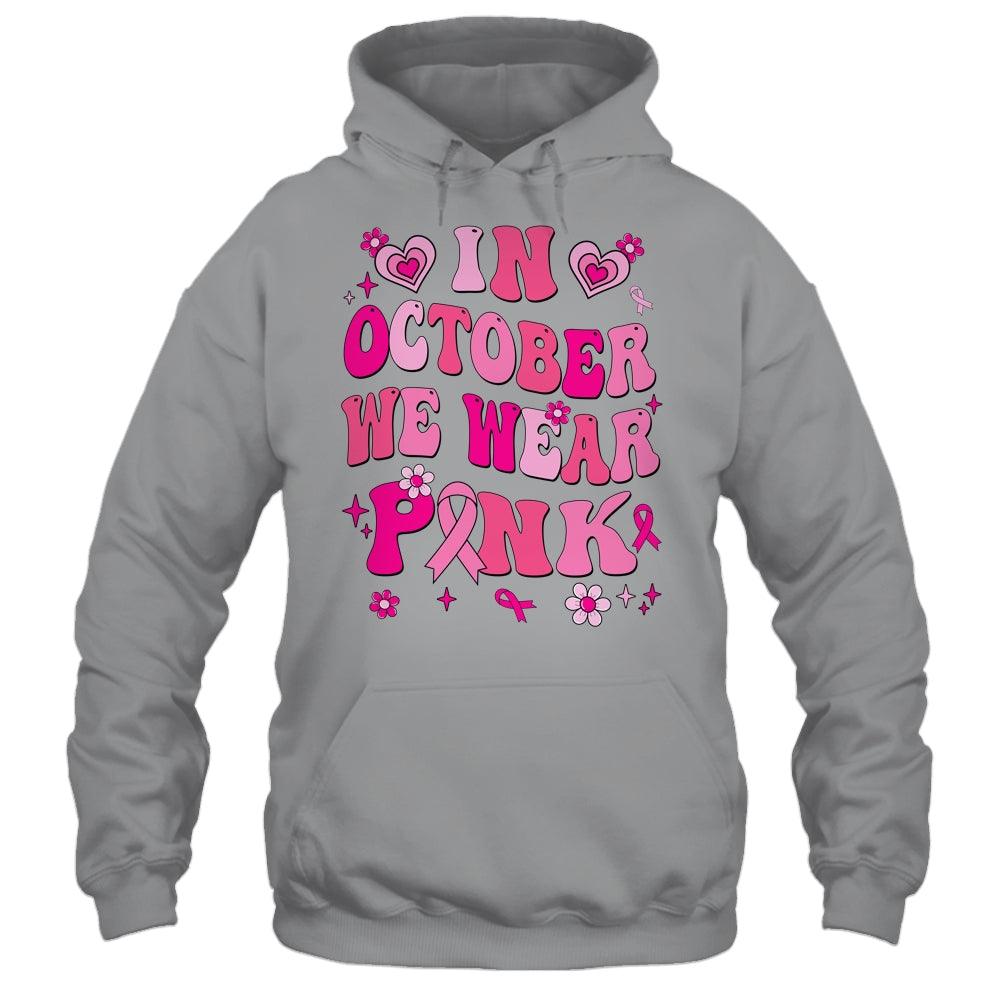 In October We Wear Pink Retro Groovy Vintage Breast Cancer Shirt & Hoodie | siriusteestore