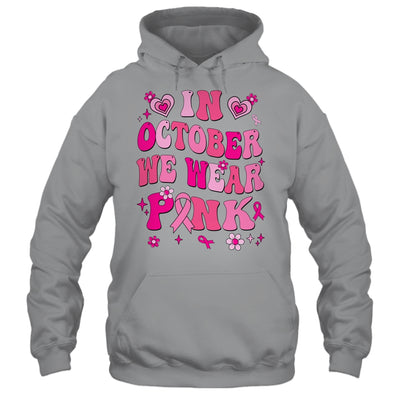 In October We Wear Pink Retro Groovy Vintage Breast Cancer Shirt & Hoodie | siriusteestore