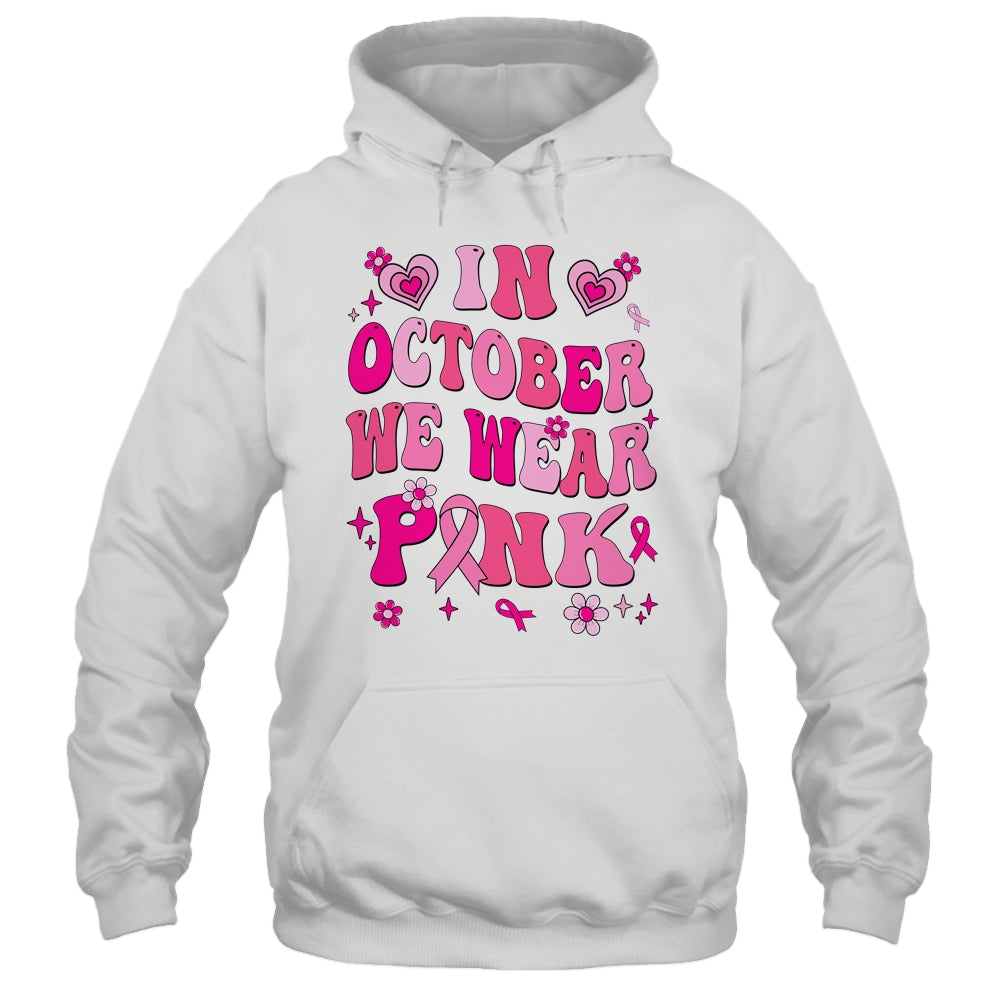 In October We Wear Pink Retro Groovy Vintage Breast Cancer Shirt & Hoodie | siriusteestore