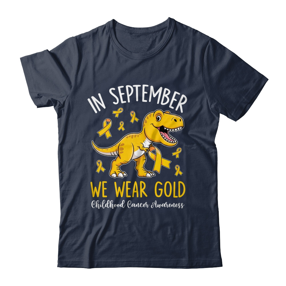 In September We Wear Gold Childhood Cancer Awareness Dinosaur Shirt & Hoodie | siriusteestore