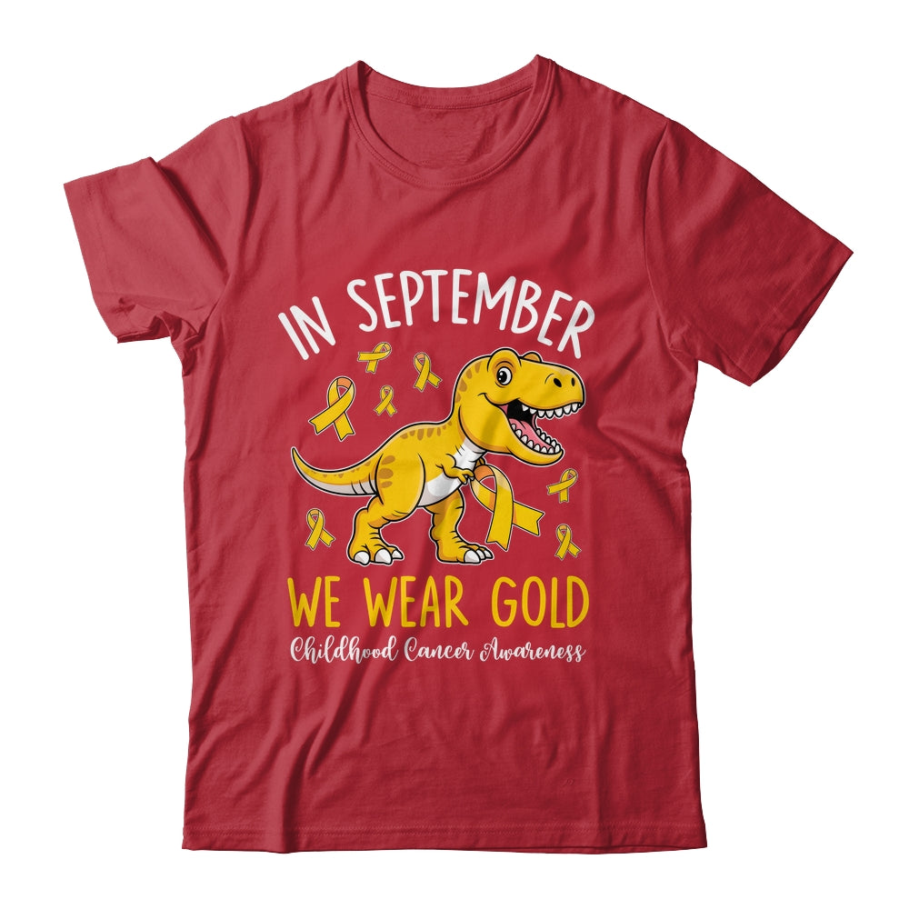 In September We Wear Gold Childhood Cancer Awareness Dinosaur Shirt & Hoodie | siriusteestore