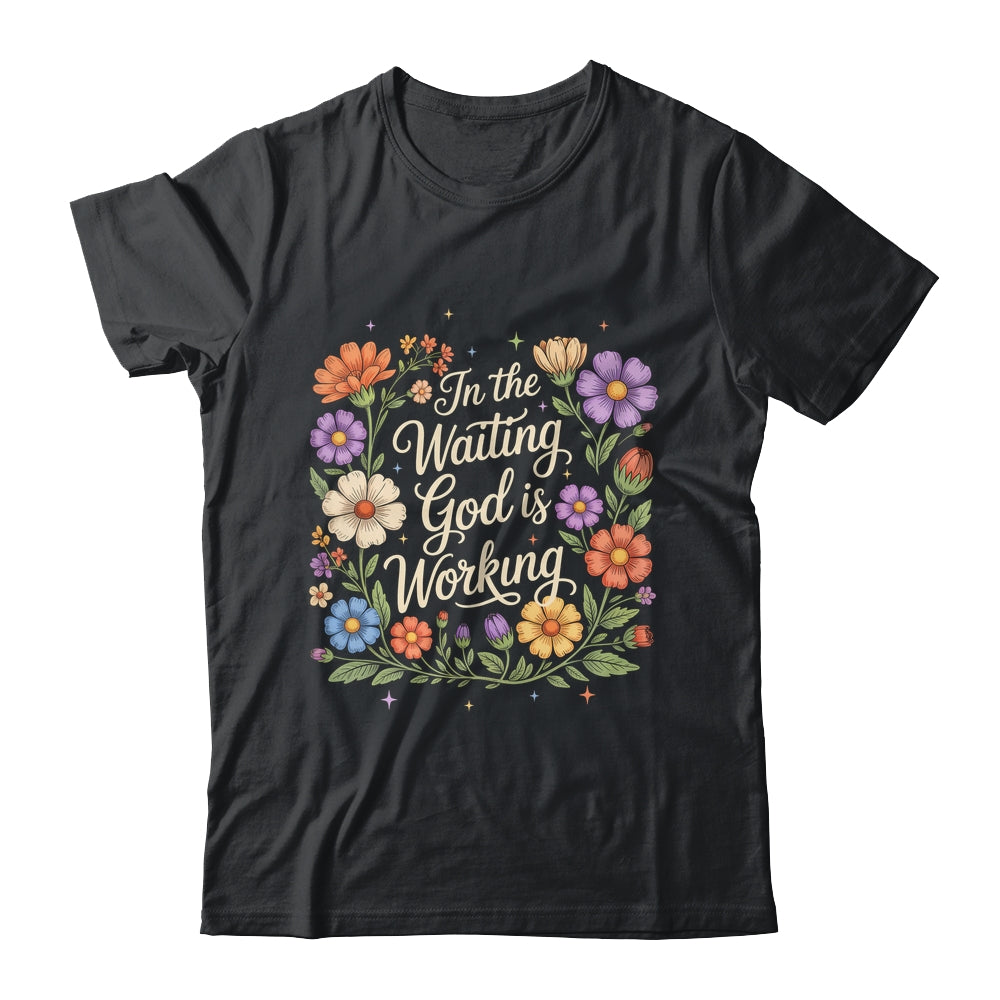 In The Waiting God Is Working Vintage Floral Christian Women Shirt & Hoodie | siriusteestore