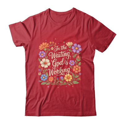 In The Waiting God Is Working Vintage Floral Christian Women Shirt & Hoodie | siriusteestore