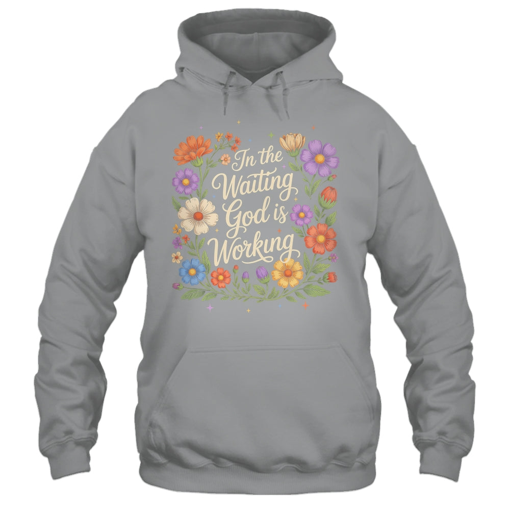 In The Waiting God Is Working Vintage Floral Christian Women Shirt & Hoodie | siriusteestore