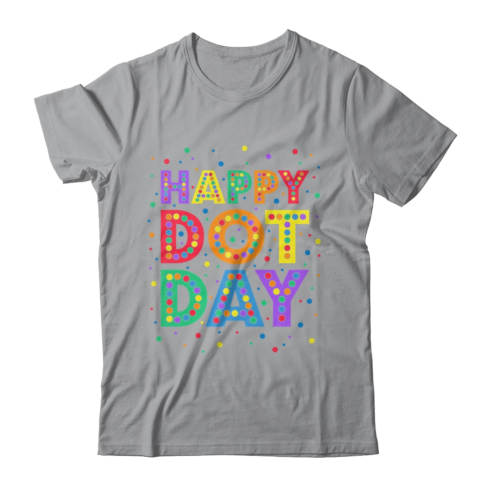 International Dot Day Happy Dot Day Dot Colorful Celebrate Shirt & Hoodie | siriusteestore