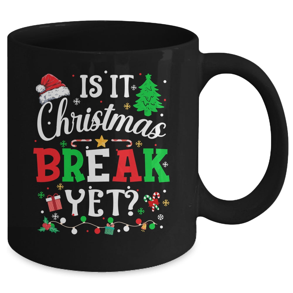 Is It Christmas Break Yet Funny Xmas Holiday Teacher Funny Mug | siriusteestore