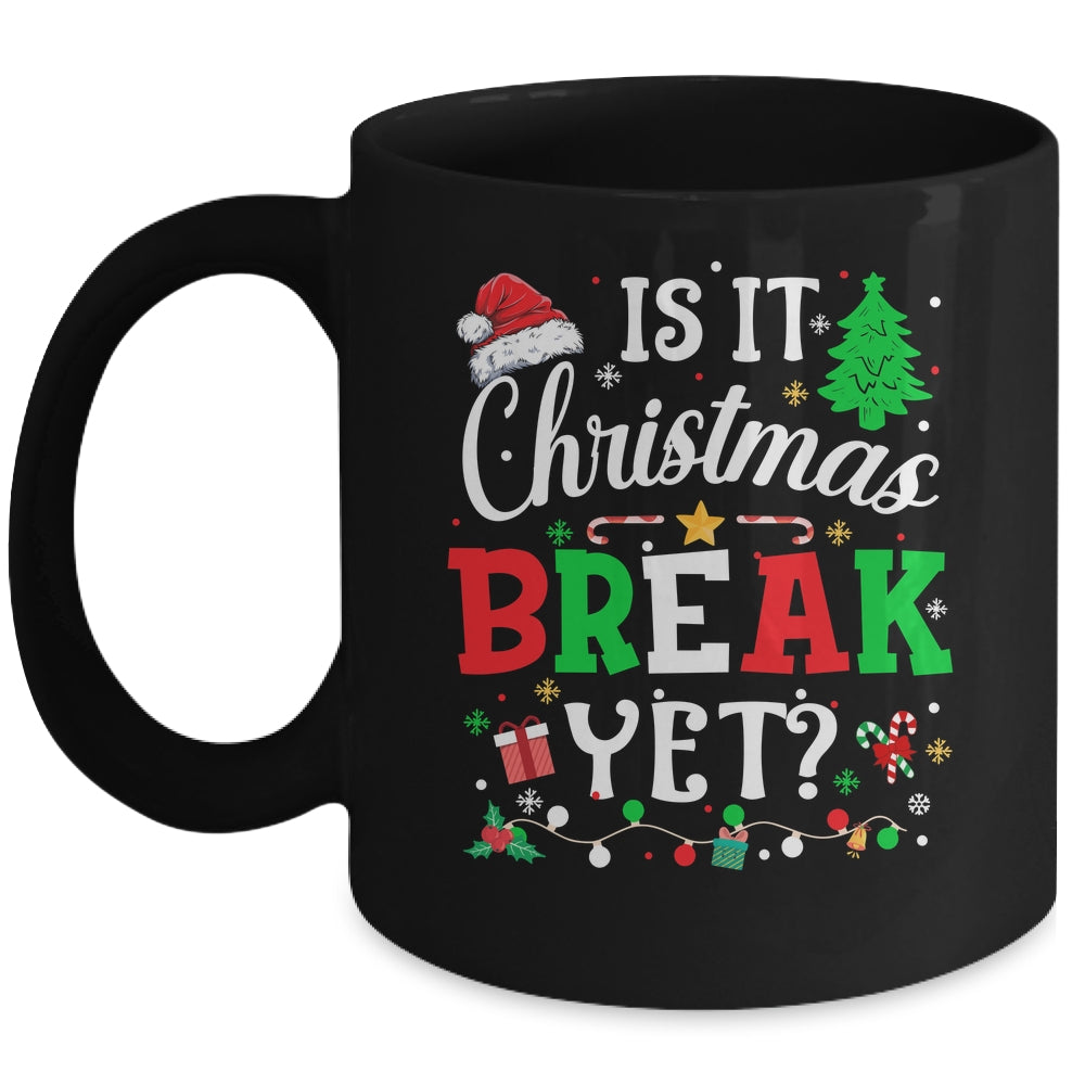 Is It Christmas Break Yet Funny Xmas Holiday Teacher Funny Mug | siriusteestore