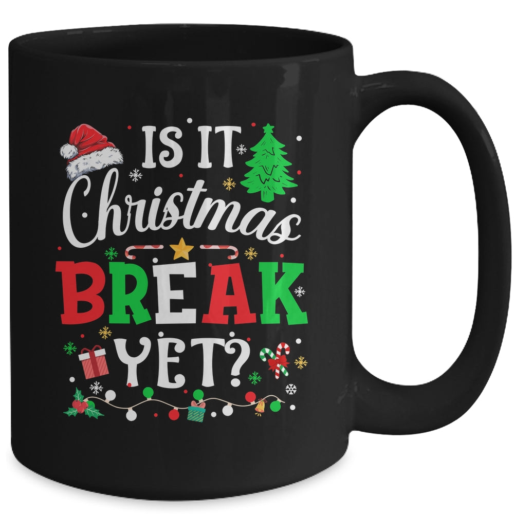 Is It Christmas Break Yet Funny Xmas Holiday Teacher Funny Mug | siriusteestore