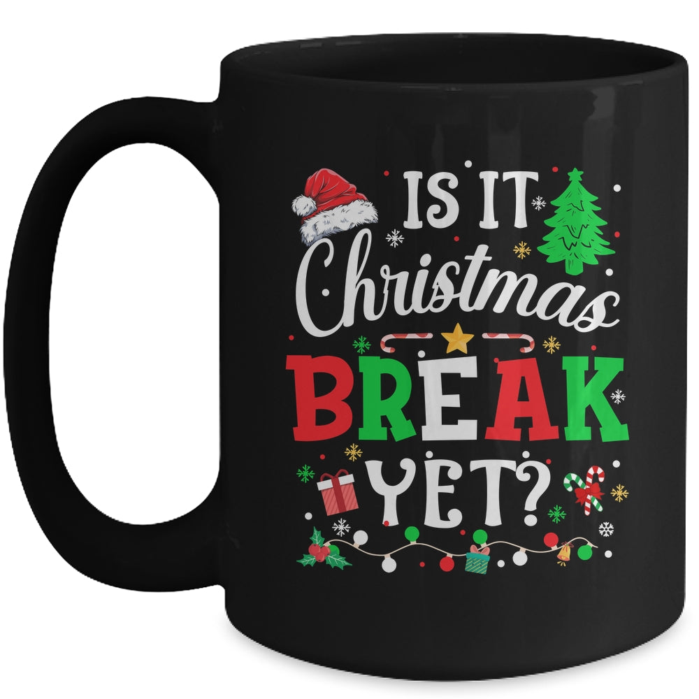 Is It Christmas Break Yet Funny Xmas Holiday Teacher Funny Mug | siriusteestore