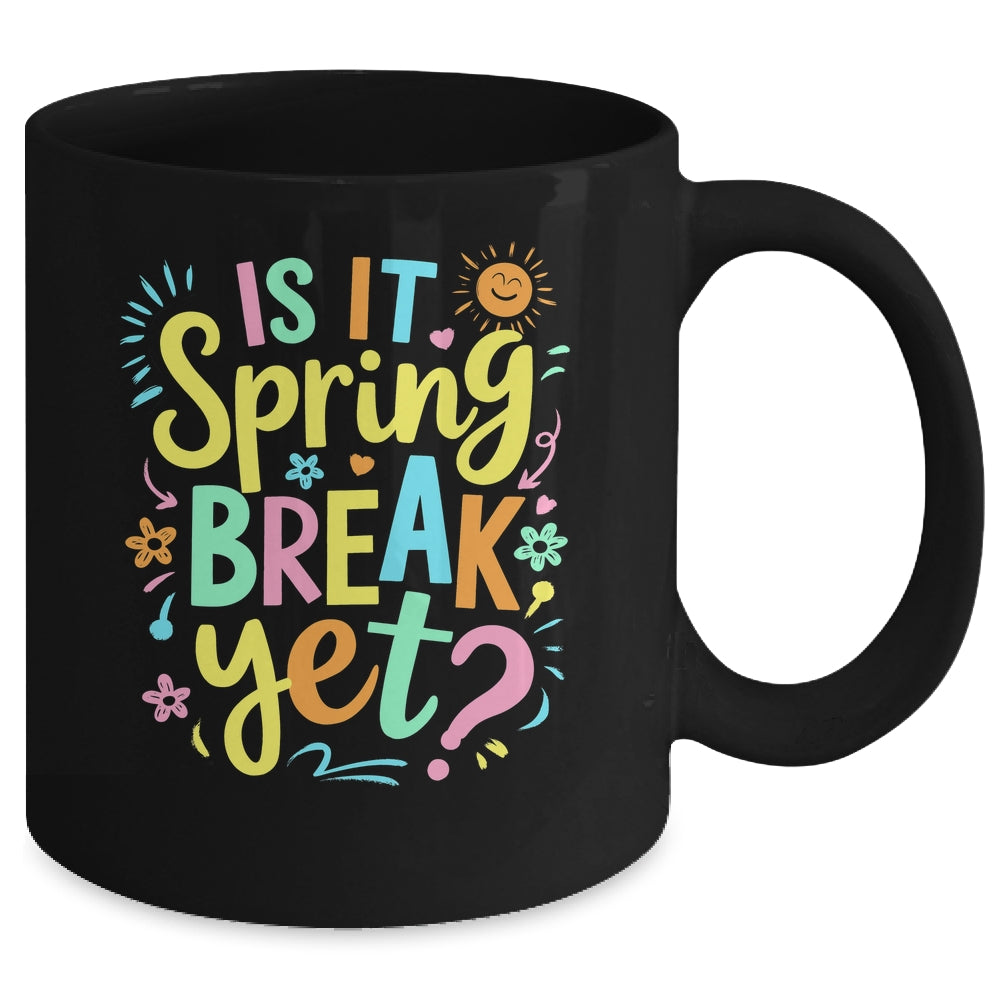 Is It Spring Break Yet Floral Pattern Teacher Vacation Trip Mug | siriusteestore