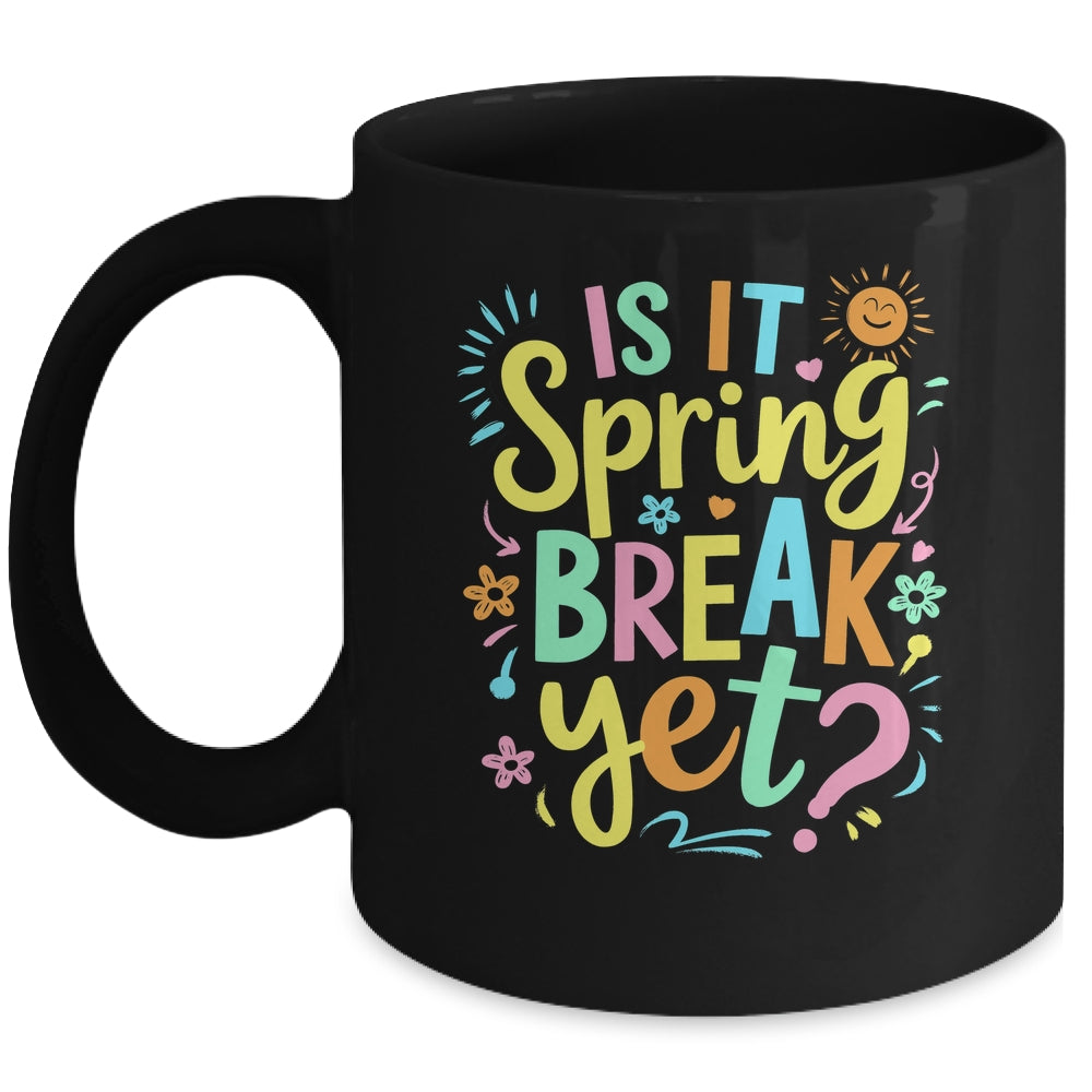 Is It Spring Break Yet Floral Pattern Teacher Vacation Trip Mug | siriusteestore