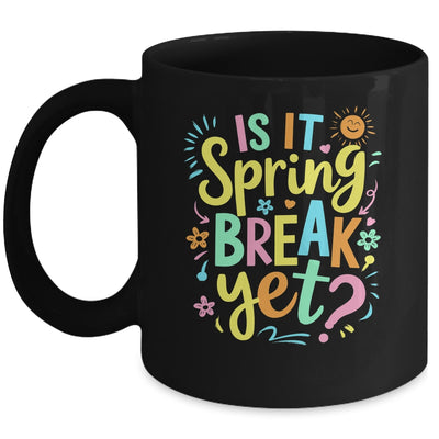 Is It Spring Break Yet Floral Pattern Teacher Vacation Trip Mug | siriusteestore