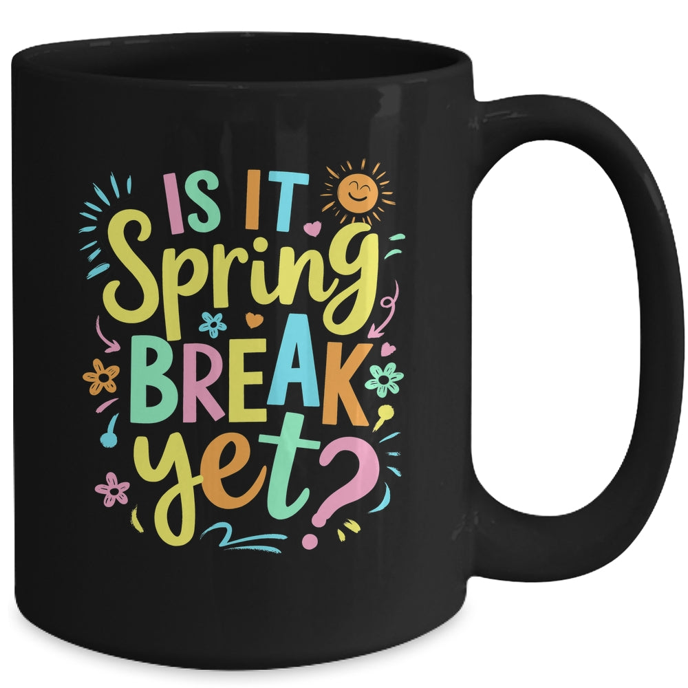 Is It Spring Break Yet Floral Pattern Teacher Vacation Trip Mug | siriusteestore