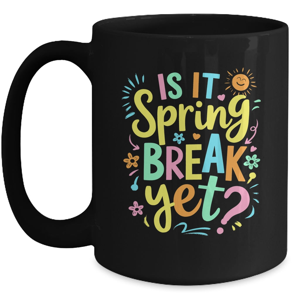 Is It Spring Break Yet Floral Pattern Teacher Vacation Trip Mug | siriusteestore