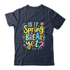 Is It Spring Break Yet Floral Pattern Teacher Vacation Trip Shirt & Tank Top | siriusteestore