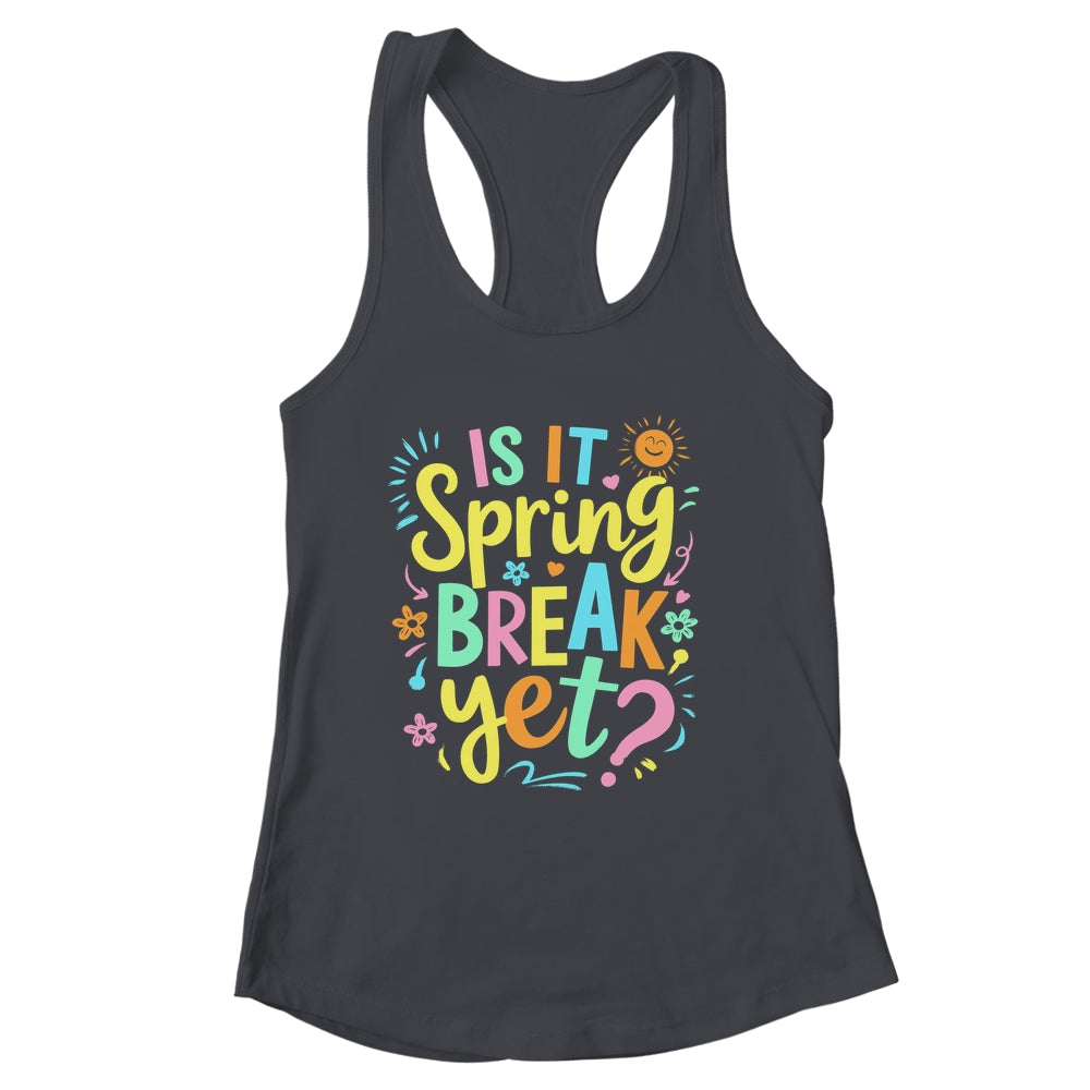 Is It Spring Break Yet Floral Pattern Teacher Vacation Trip Shirt & Tank Top | siriusteestore