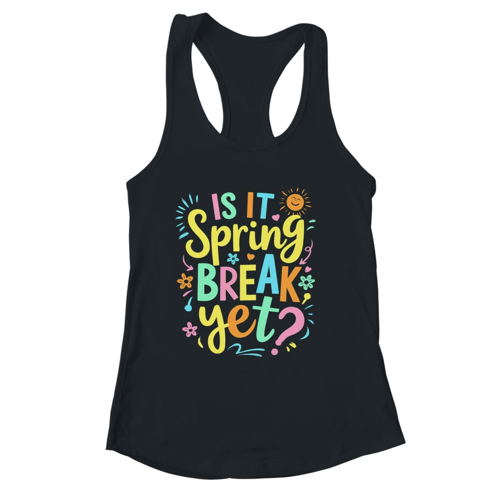 Is It Spring Break Yet Floral Pattern Teacher Vacation Trip Shirt & Tank Top | siriusteestore