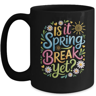 Is It Spring Break Yet Funny Spring Break Teacher Vacation Mug | siriusteestore