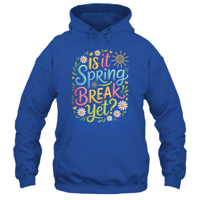 Is It Spring Break Yet Funny Spring Break Teacher Vacation Shirt & Tank Top | siriusteestore