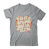 Is It Spring Break Yet Funny Vacation Trip Groovy Rainbow Shirt & Tank Top | siriusteestore