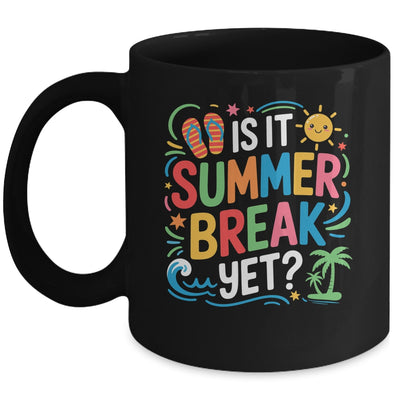 Is It Summer Break Yet Last Day Of School Student Teacher Mug | siriusteestore