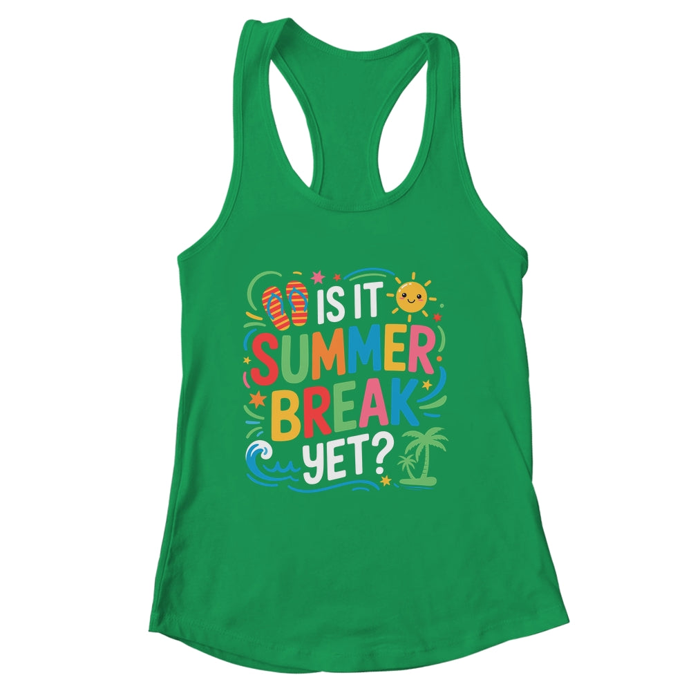 Is It Summer Break Yet Last Day Of School Student Teacher Shirt & Tank Top | siriusteestore