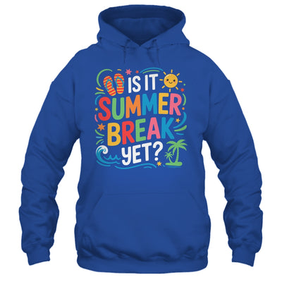 Is It Summer Break Yet Last Day Of School Student Teacher Shirt & Tank Top | siriusteestore