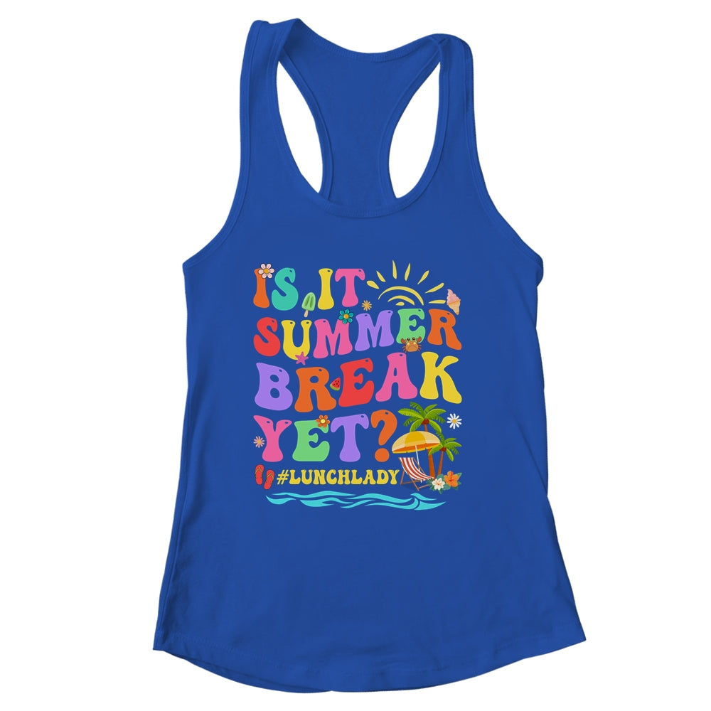 Is It Summer Break Yet Lunch Lady Last Day Of School Groovy Shirt & Tank Top | siriusteestore