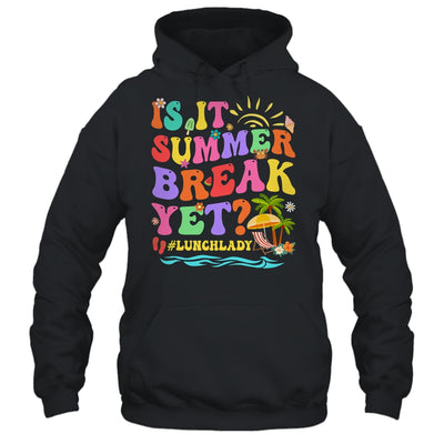 Is It Summer Break Yet Lunch Lady Last Day Of School Groovy Shirt & Tank Top | siriusteestore
