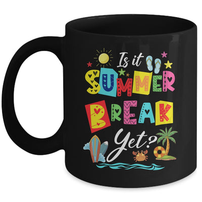 Is It Summer Break Yet Teacher Student Last Day Of School Mug | siriusteestore
