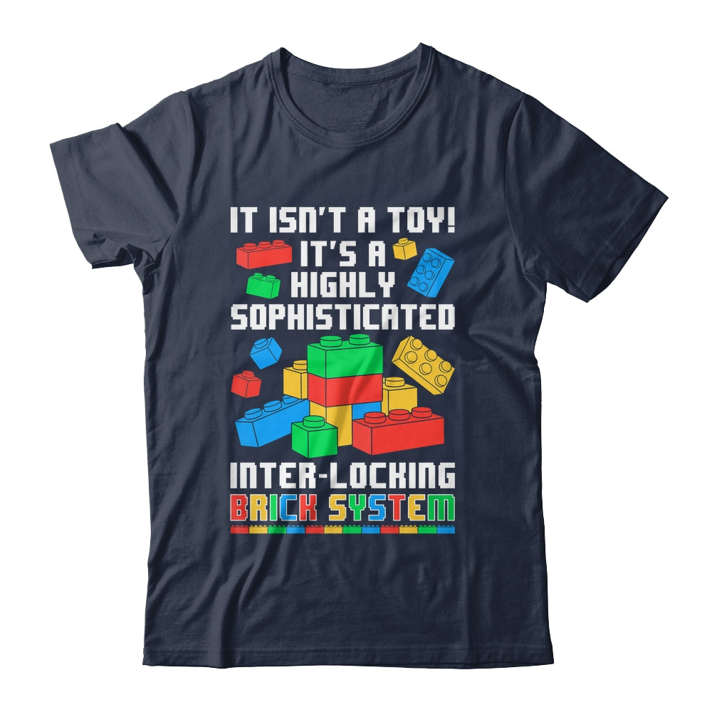 It Isn't A Toy It's Interlocking Brick System Brick Builder Shirt & Hoodie | siriusteestore
