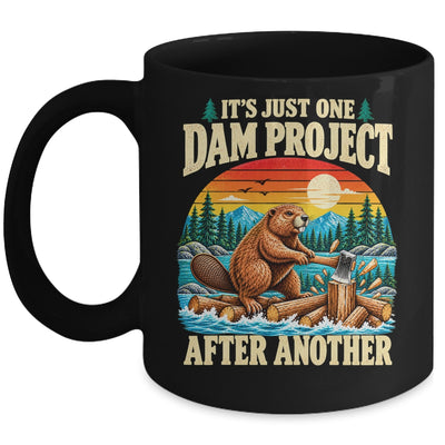 It'S Just One Dam Project After Another Funny Beaver Humor Mug | siriusteestore