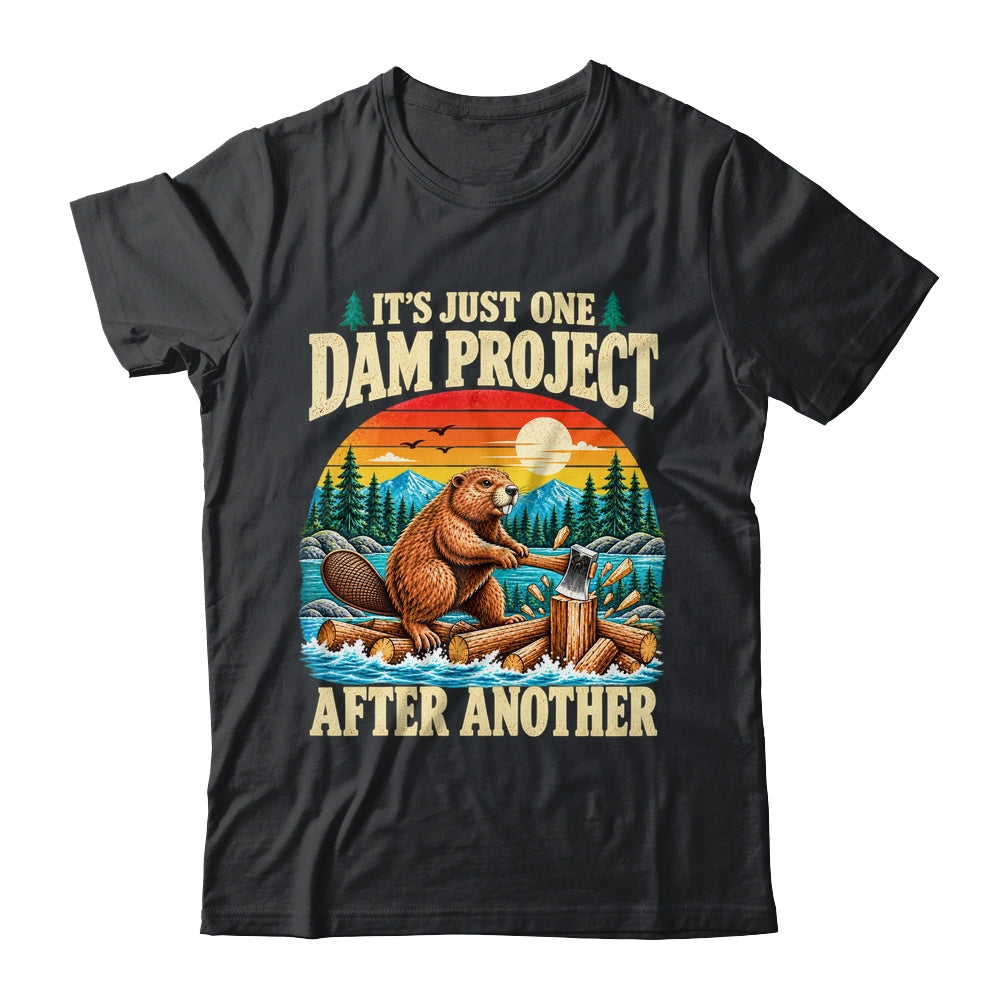 It'S Just One Dam Project After Another Funny Beaver Humor Shirt & Hoodie | siriusteestore