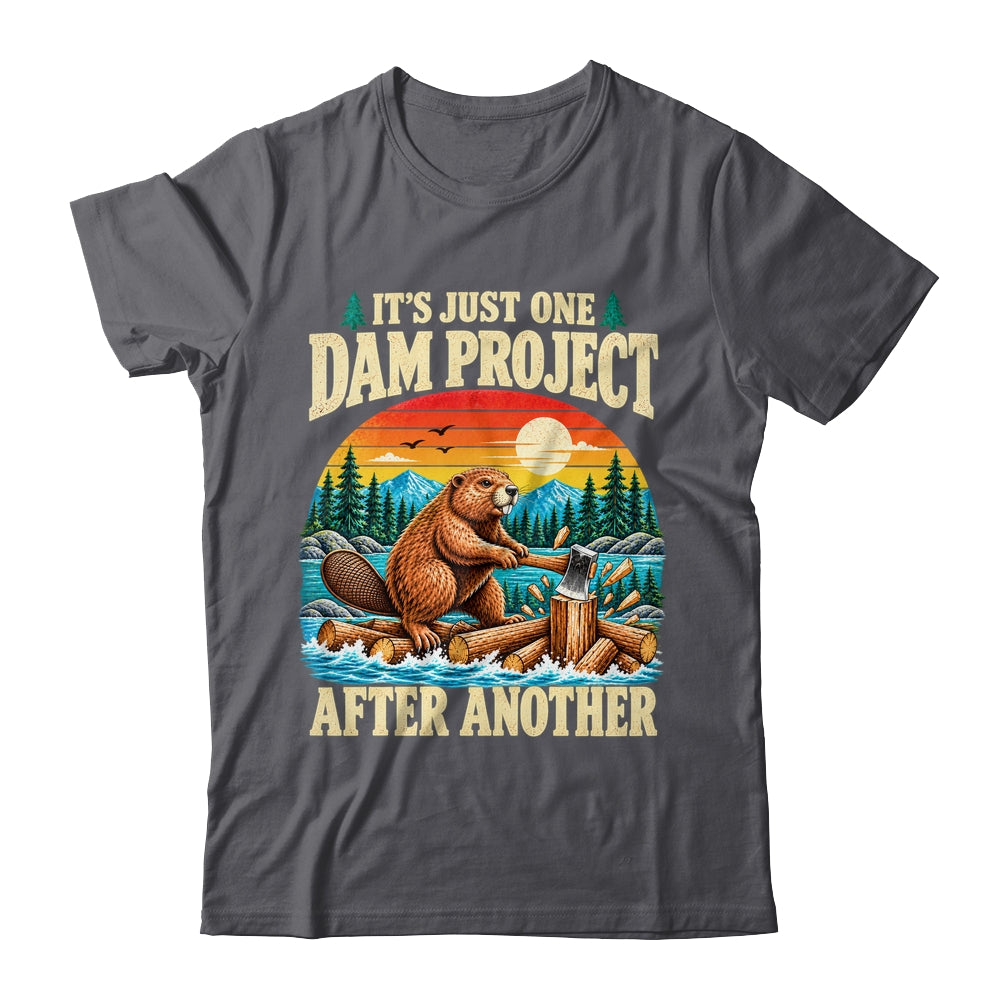 It'S Just One Dam Project After Another Funny Beaver Humor Shirt & Hoodie | siriusteestore