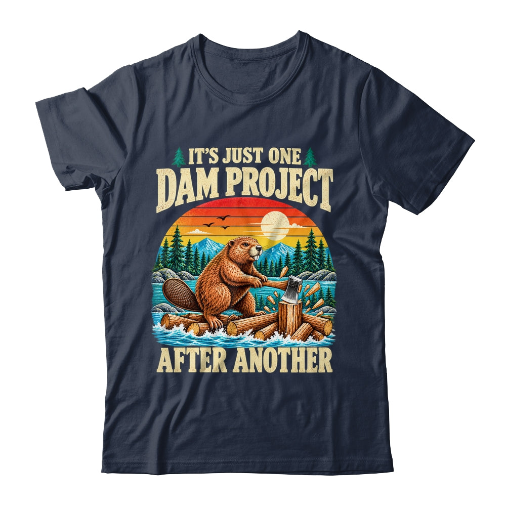 It'S Just One Dam Project After Another Funny Beaver Humor Shirt & Hoodie | siriusteestore