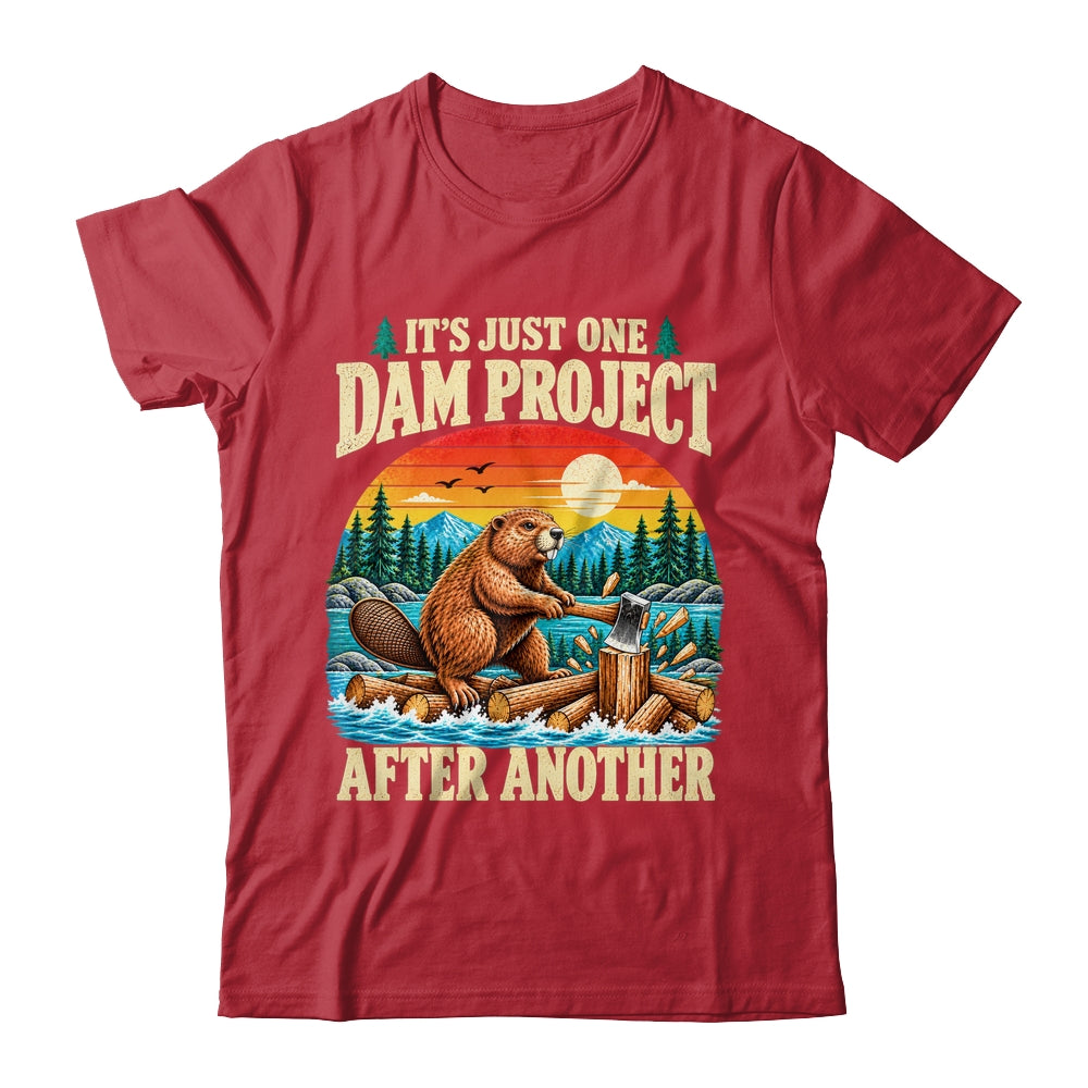 It'S Just One Dam Project After Another Funny Beaver Humor Shirt & Hoodie | siriusteestore