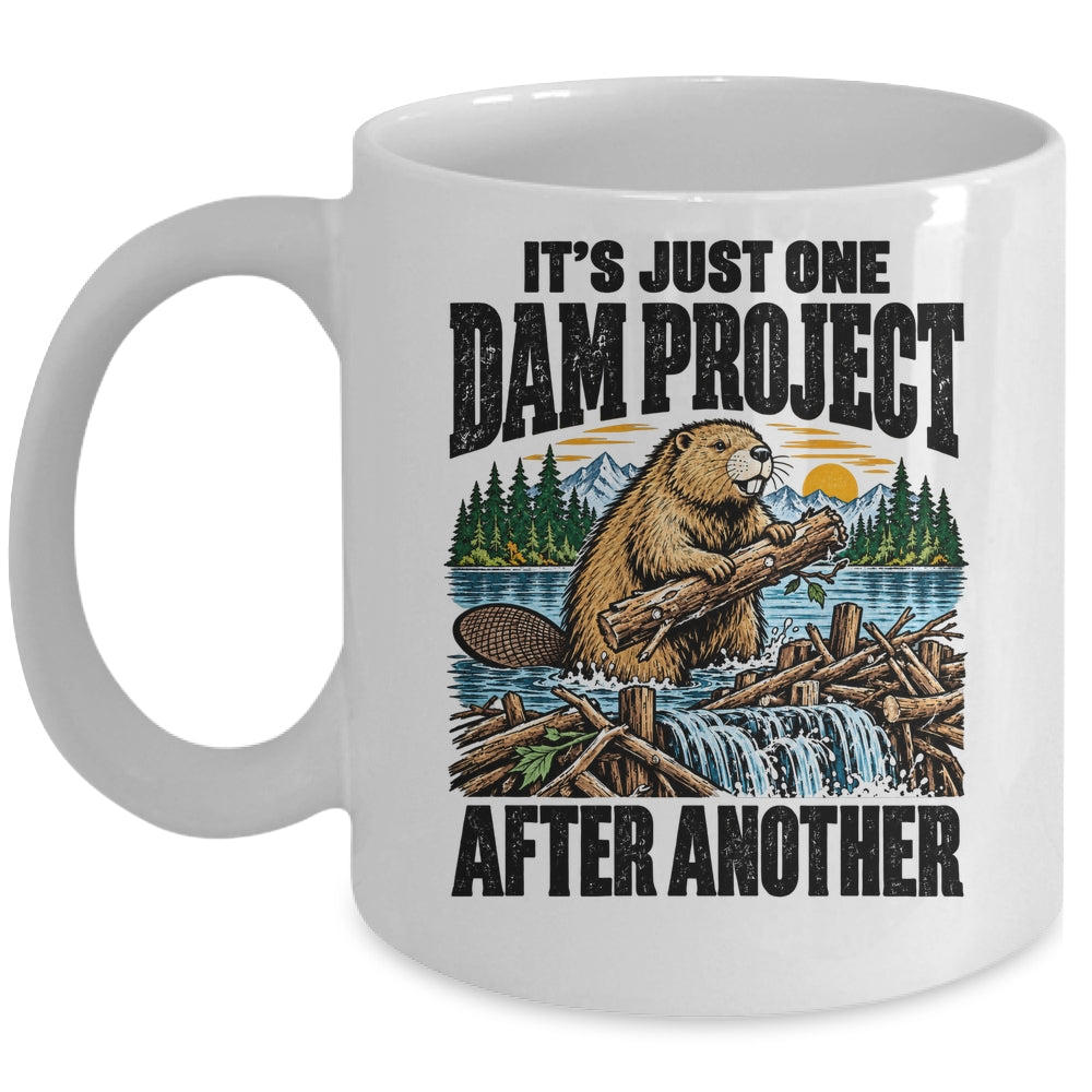 It'S Just One Dam Project After Another Funny Beaver Mug | siriusteestore