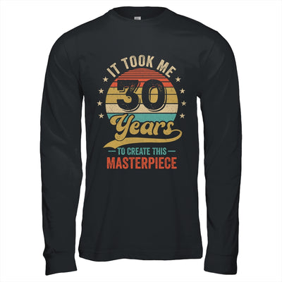It Took Me 30 Years To Create This Masterpiece 30th Birthday Shirt & Hoodie | siriusteestore