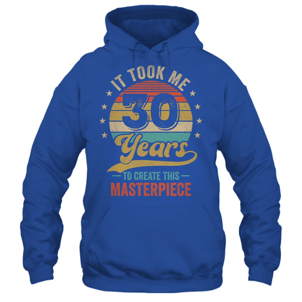 It Took Me 30 Years To Create This Masterpiece 30th Birthday Shirt & Hoodie | siriusteestore