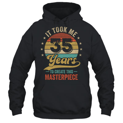 It Took Me 35 Years To Create This Masterpiece 35th Birthday Shirt & Hoodie | siriusteestore