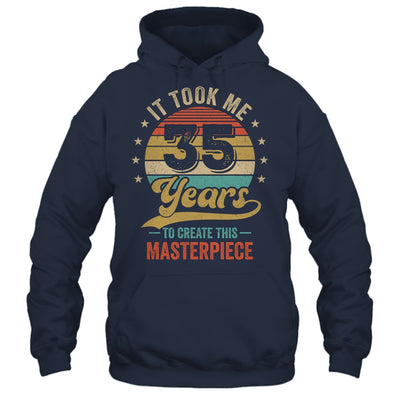 It Took Me 35 Years To Create This Masterpiece 35th Birthday Shirt & Hoodie | siriusteestore