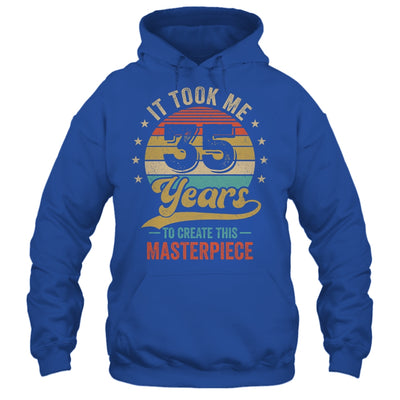 It Took Me 35 Years To Create This Masterpiece 35th Birthday Shirt & Hoodie | siriusteestore