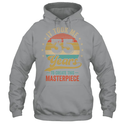 It Took Me 35 Years To Create This Masterpiece 35th Birthday Shirt & Hoodie | siriusteestore