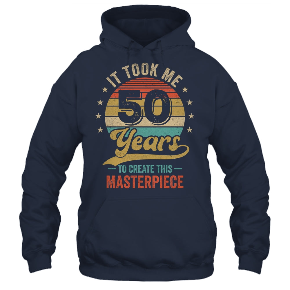 It Took Me 50 Years To Create This Masterpiece 50th Birthday Shirt & Hoodie | siriusteestore