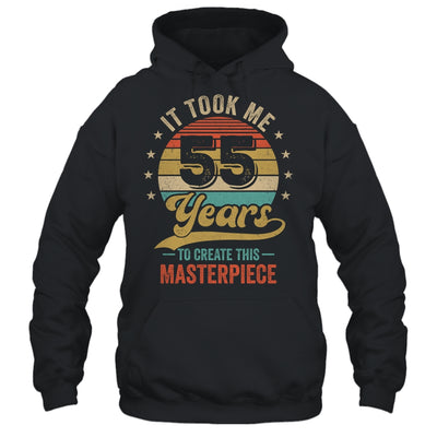 It Took Me 55 Years To Create This Masterpiece 55th Birthday Shirt & Hoodie | siriusteestore