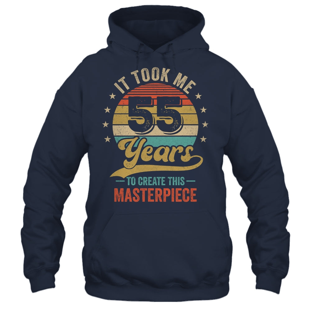 It Took Me 55 Years To Create This Masterpiece 55th Birthday Shirt & Hoodie | siriusteestore