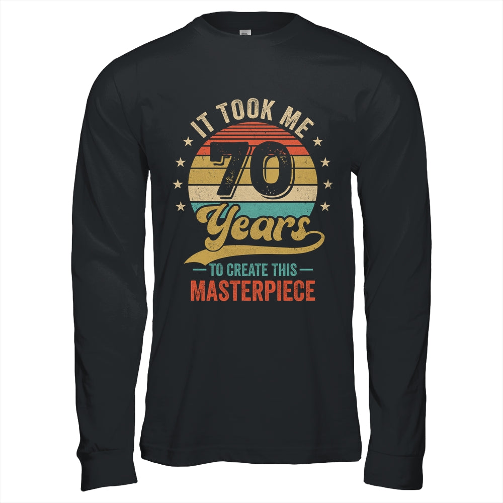 It Took Me 70 Years To Create This Masterpiece 70th Birthday Shirt & Hoodie | siriusteestore