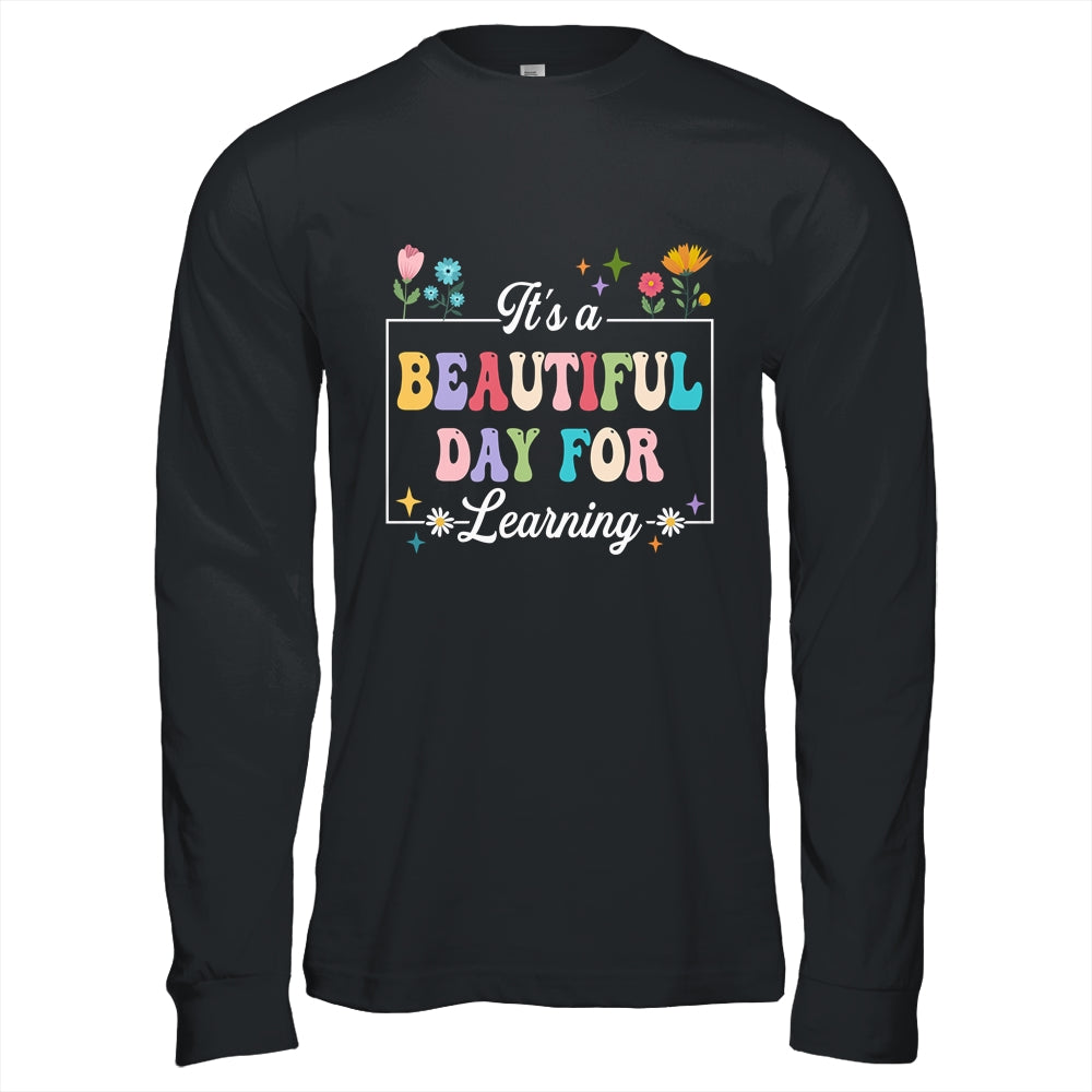 It's A Beautiful Day For Learning Teacher Students Women Shirt & Hoodie | siriusteestore