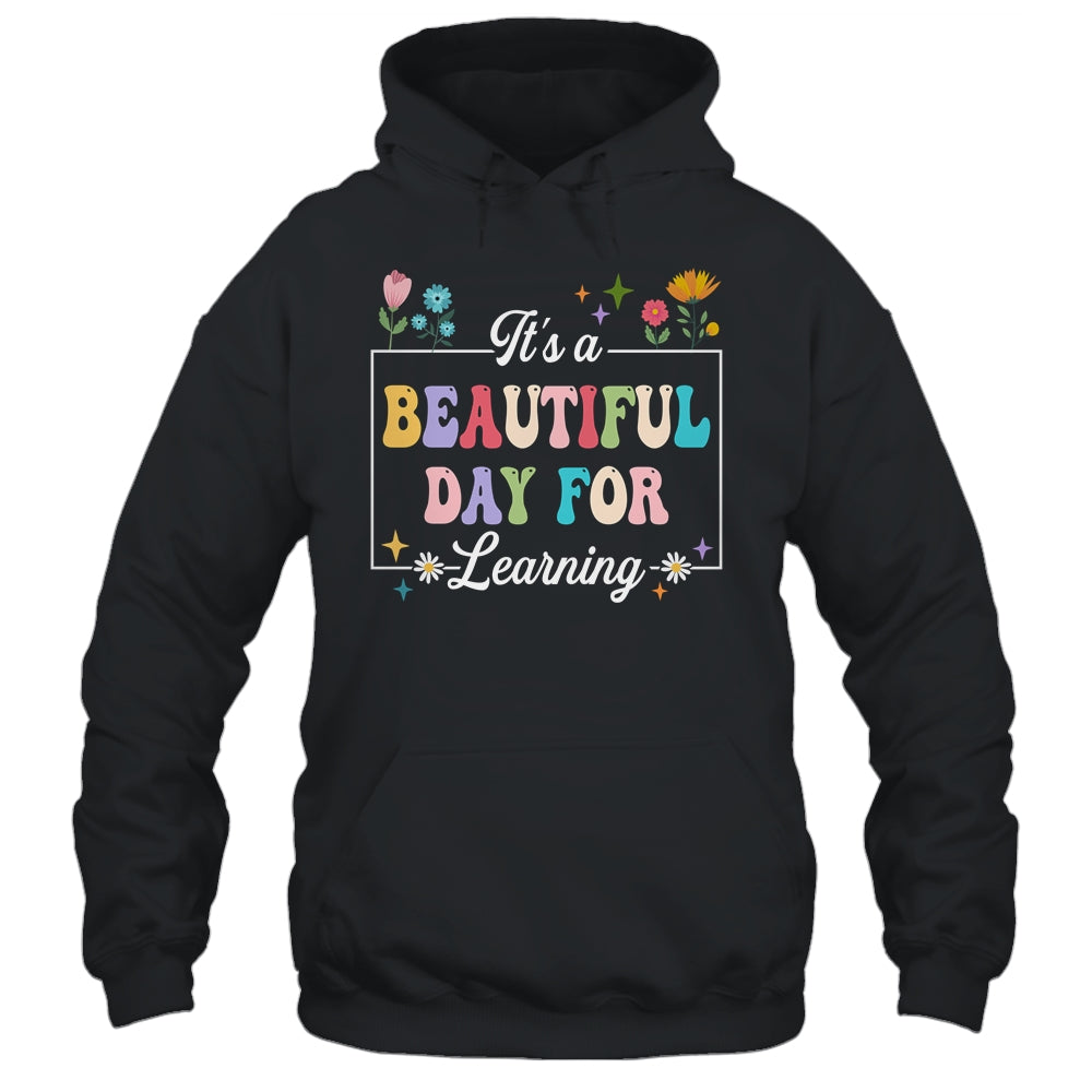 It's A Beautiful Day For Learning Teacher Students Women Shirt & Hoodie | siriusteestore