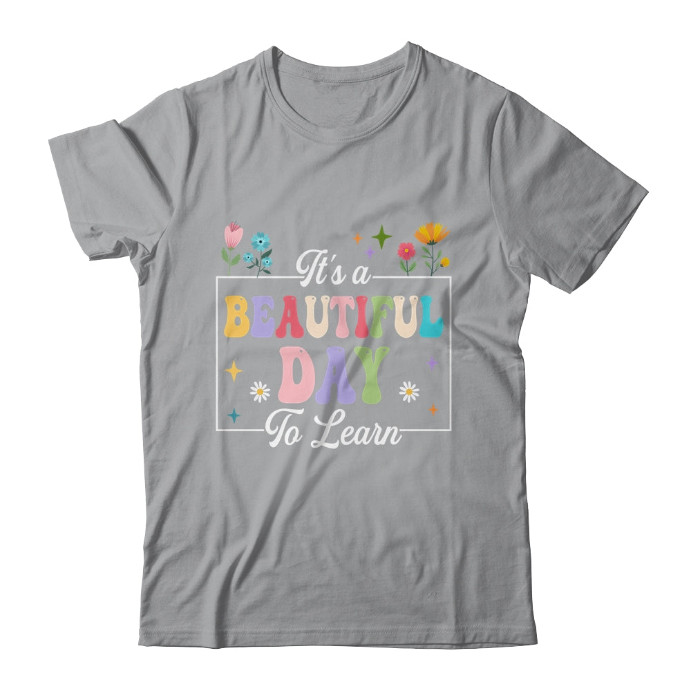 It's A Beautiful Day To Learn Cute Funny Teacher Students Shirt & Hoodie | siriusteestore